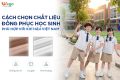 Cách chọn chất liệu đồng phục học sinh phù hợp với khí hậu Việt Nam